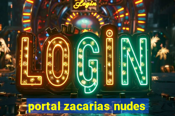 portal zacarias nudes