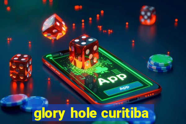 glory hole curitiba