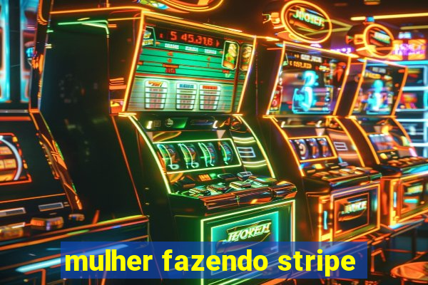 mulher fazendo stripe