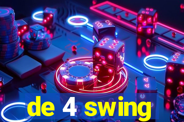 de 4 swing