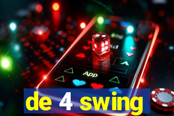 de 4 swing