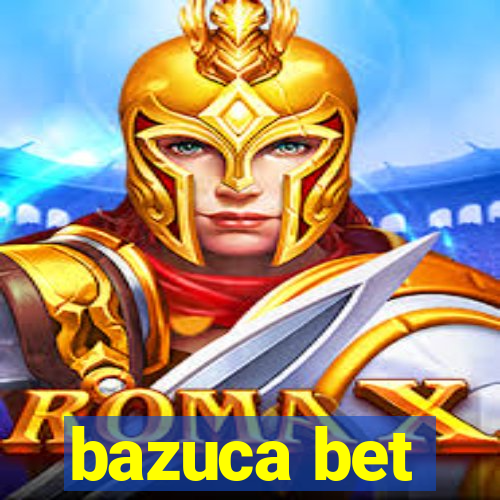 bazuca bet