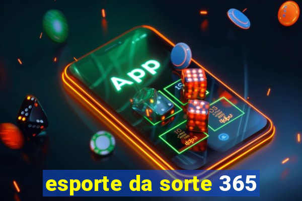 esporte da sorte 365