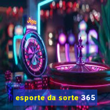 esporte da sorte 365