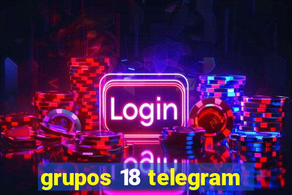 grupos 18 telegram