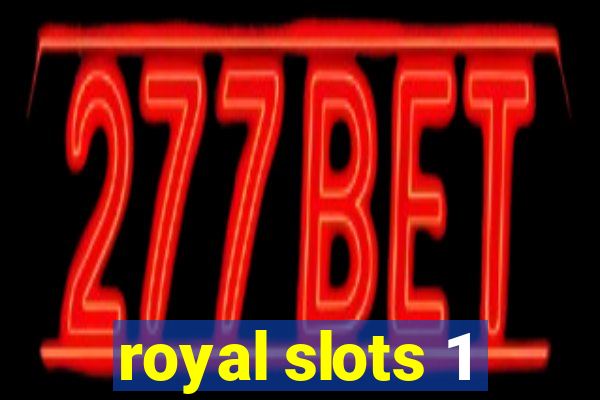 royal slots 1
