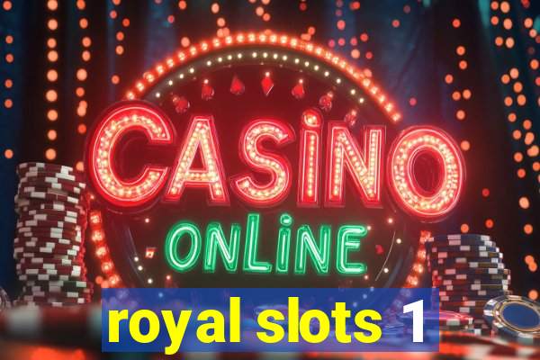 royal slots 1