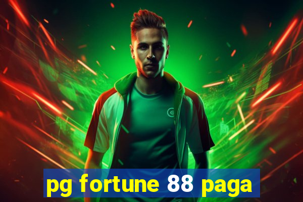 pg fortune 88 paga