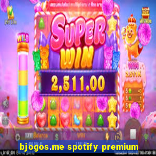 bjogos.me spotify premium