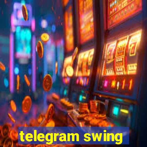 telegram swing