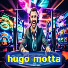 hugo motta