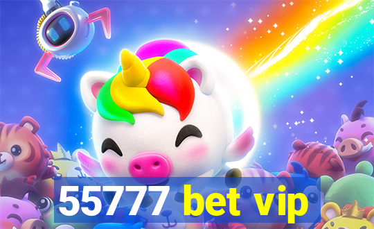 55777 bet vip