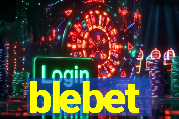 blebet