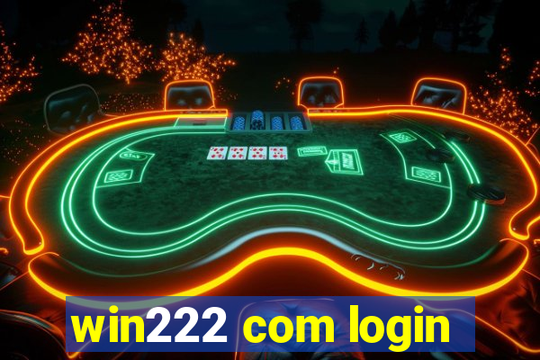 win222 com login