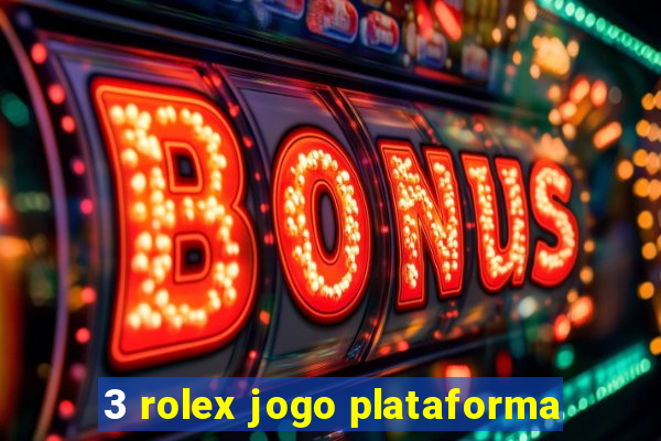 3 rolex jogo plataforma