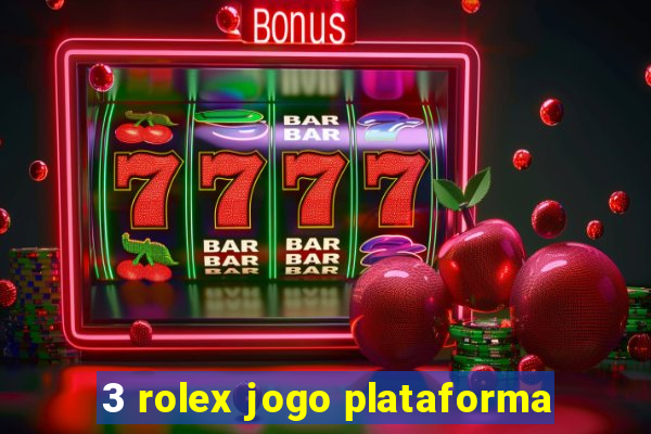3 rolex jogo plataforma
