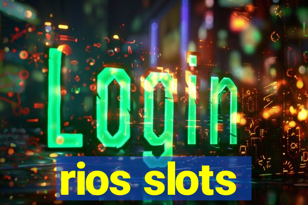 rios slots