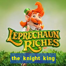 the knight king who returned with a god chapter