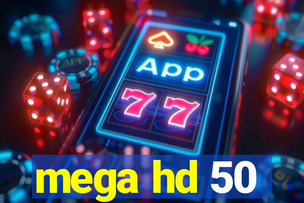 mega hd 50