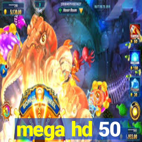 mega hd 50