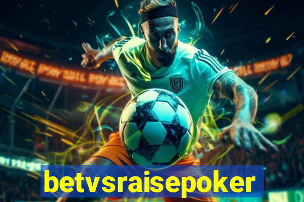 betvsraisepoker