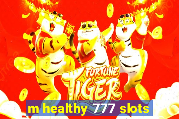 m healthy 777 slots