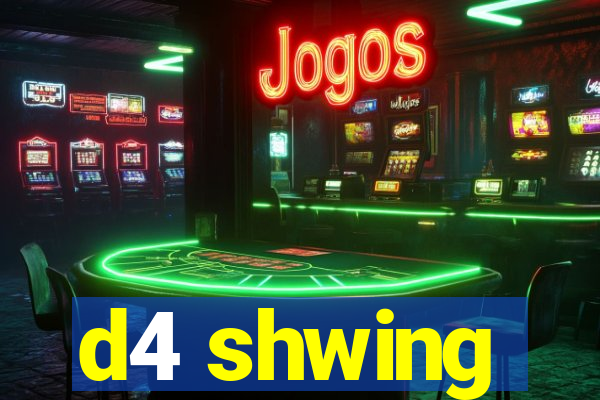 d4 shwing