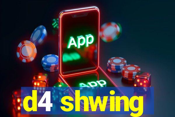 d4 shwing