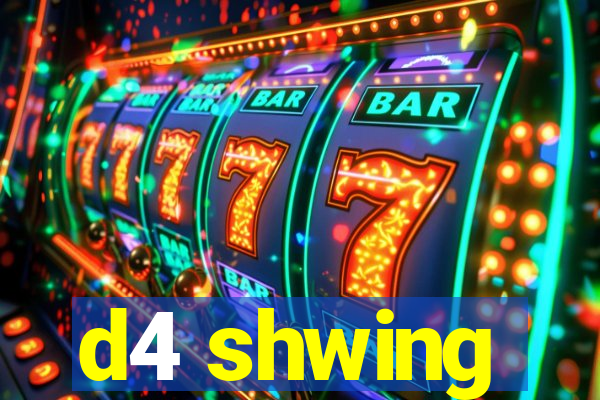 d4 shwing