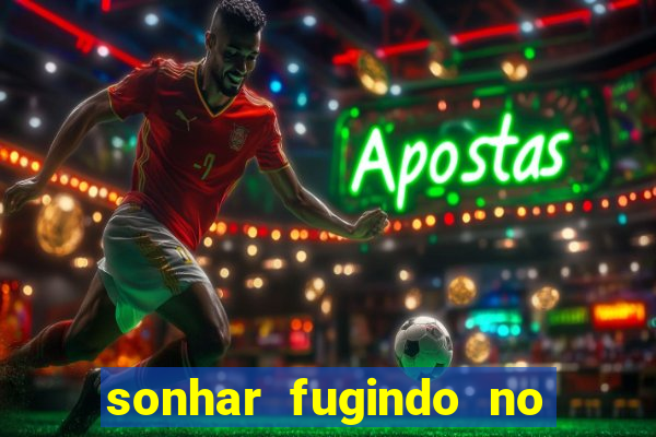 sonhar fugindo no jogo do bicho