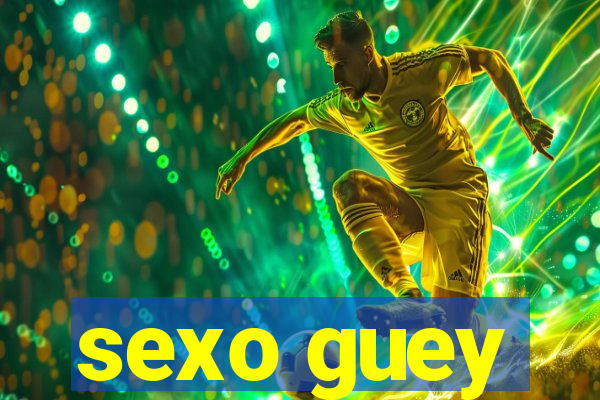 sexo guey