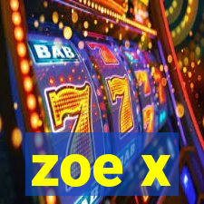 zoe x