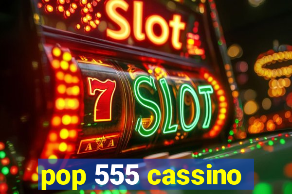 pop 555 cassino