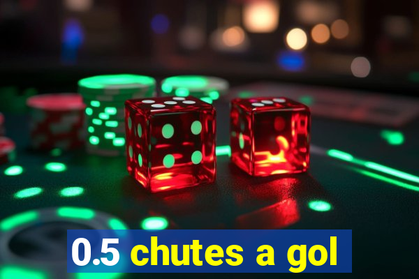 0.5 chutes a gol