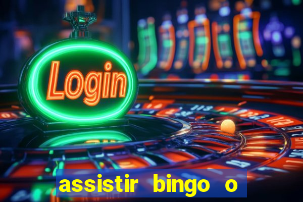 assistir bingo o rei das manhas filme completo dublado