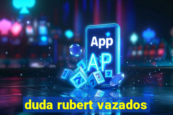 duda rubert vazados