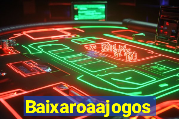 Baixaroaajogos