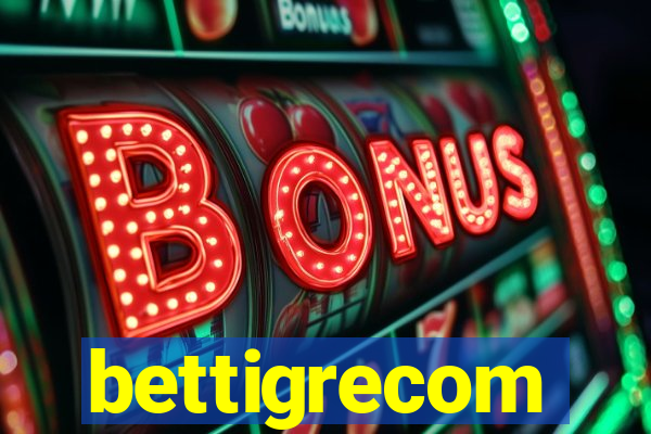 bettigrecom