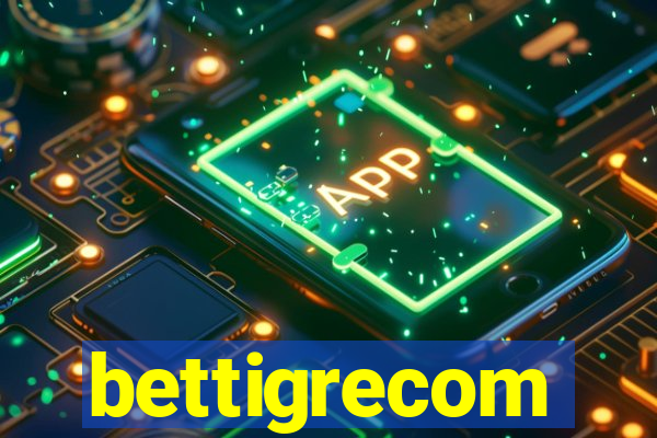 bettigrecom