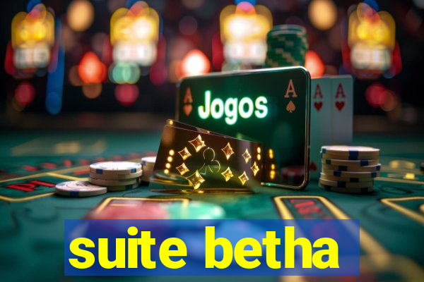 suite betha