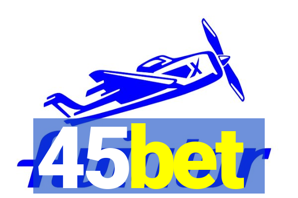 45bet