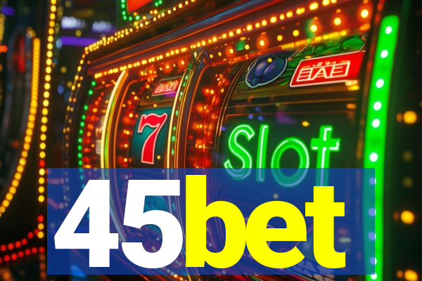 45bet