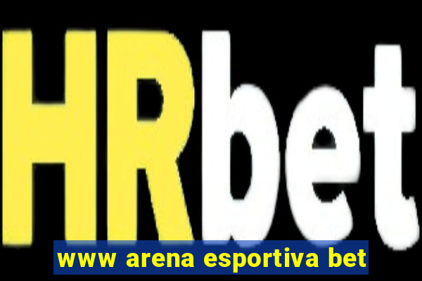 www arena esportiva bet