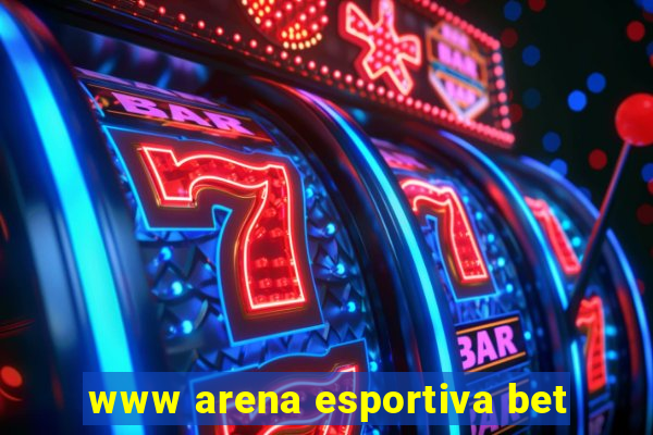 www arena esportiva bet
