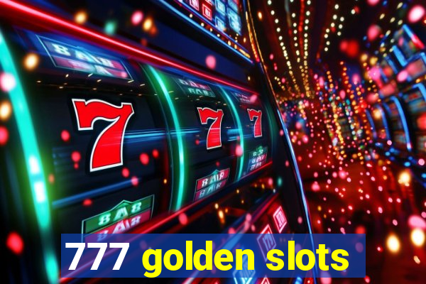 777 golden slots