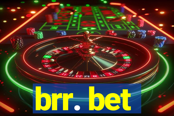 brr. bet