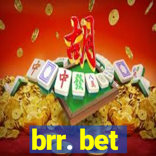 brr. bet