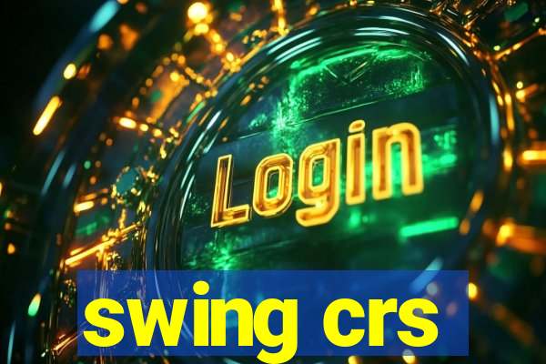 swing crs