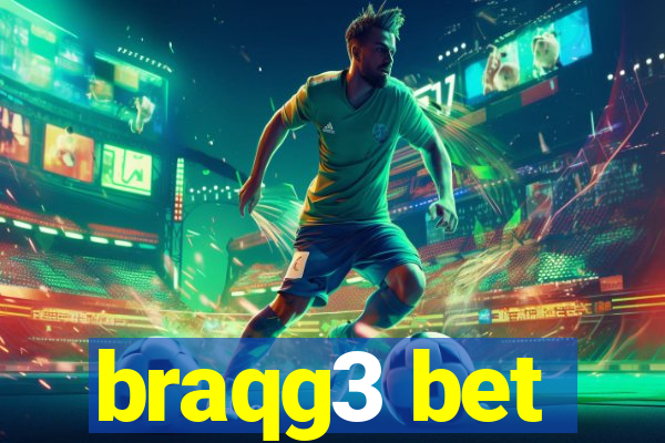 braqg3 bet