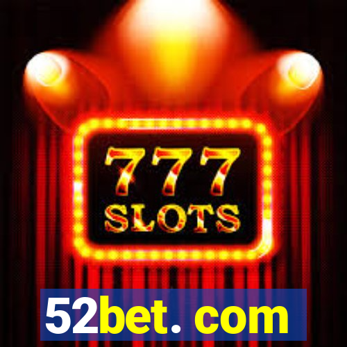 52bet. com